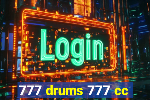 777 drums 777 cc